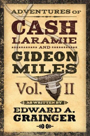 [Cash Laramie & Gideon Miles 02] • Adventures of Cash Laramie and Gideon Miles, Vol. II